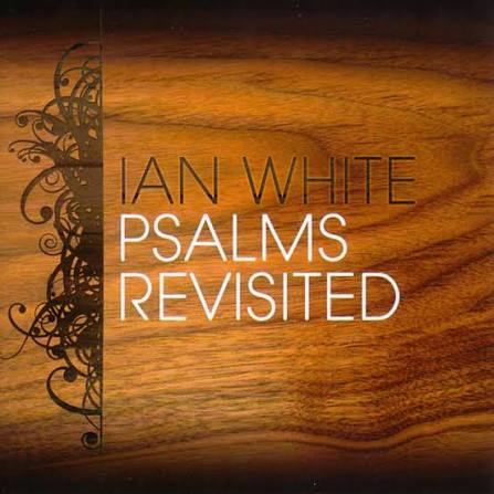 Psalms Revisited - Ian White CD