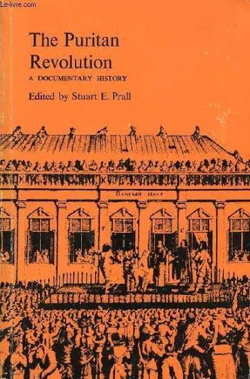 Puritan Revolution: A Documentary History edited by Stuart E. Prall