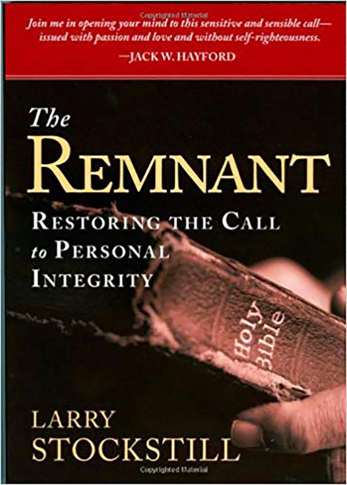 Remnant: Restoring the Call to Personal Integrity by Larry Stockstill