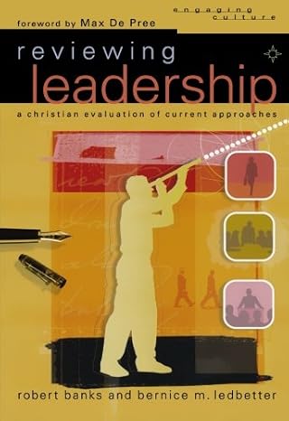 Reviewing Leadership by Robert Banks & Bernice M. Ledbetter