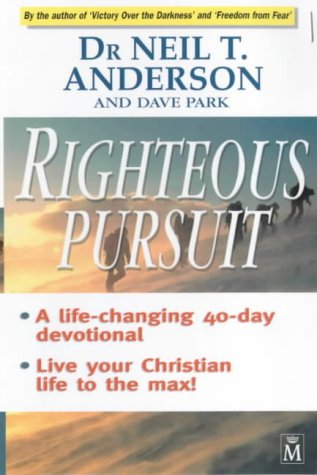 Righteous Pursuit by Neil T. Anderson