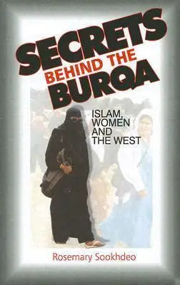 Secrets behind the Burqa by Rosemary Sookhdeo