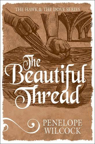 The Beautiful Thread (Book Eight in the Hawk and Dove series) by Penelope Wilcock