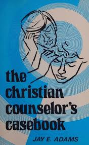The Christian Counselors Casebook by Jay E. Adams