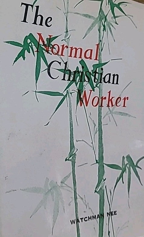The Normal Christian Worker by Watchman Nee