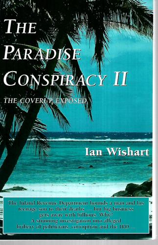 The Paradise Conspiracy II, the Coverup Exposed by Ian Wishart