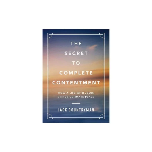The Secret To Complete Contentment by Jack Countryman