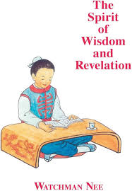 The Spirit of Wisdom and Revelation by Watchman Nee