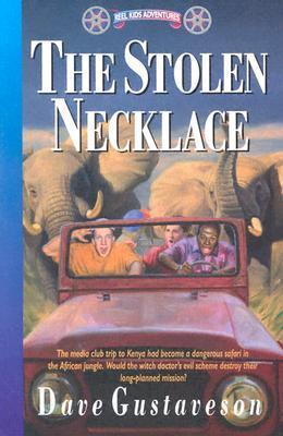 The Stolen Necklace (Reel Kids Adventures book #3) by Dave Gustaveson