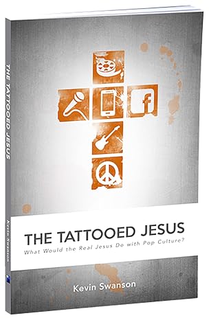 The Tattooed Jesus by Kevin Swanson