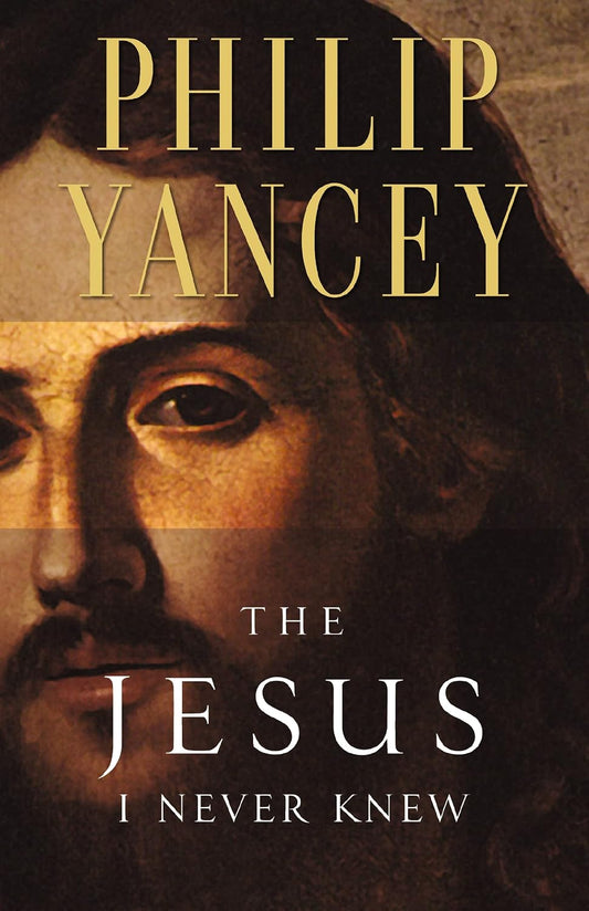 Book cover of 'The Jesus I Never Knew' by Philip Yancey with a portrait of a man.