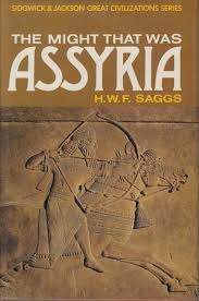 The Might that was Assyria by H.W.F. Saggs