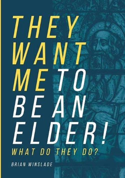 They Want Me To Be An Elder by Brian Winslade