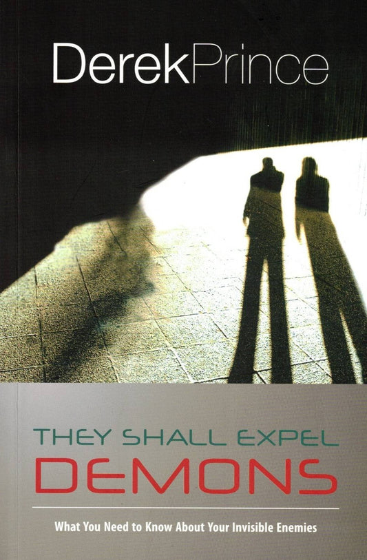They Shall Expel Demons by Derek Prince