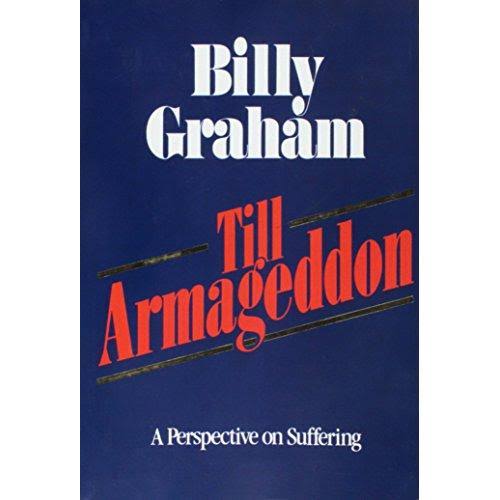 Till Armageddon: Perspective on Suffering by Billy Graham