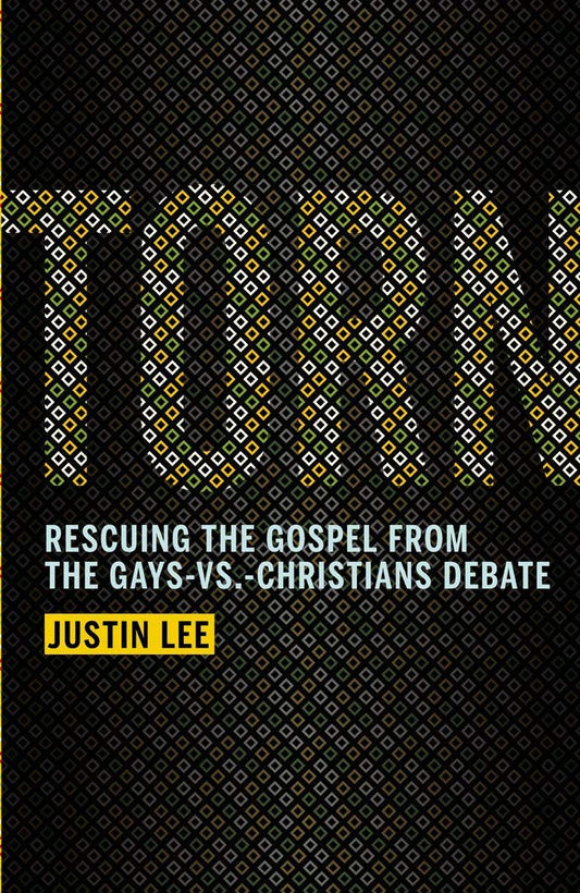 Torn: Rescuing the Gospel from the Gays-VS-Christians Debate by Justin Lee