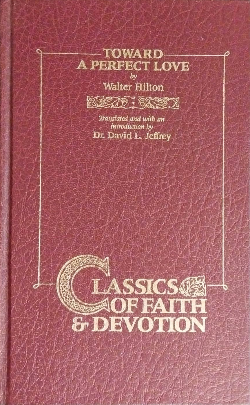 Toward a Perfect Love by Walter Hilton