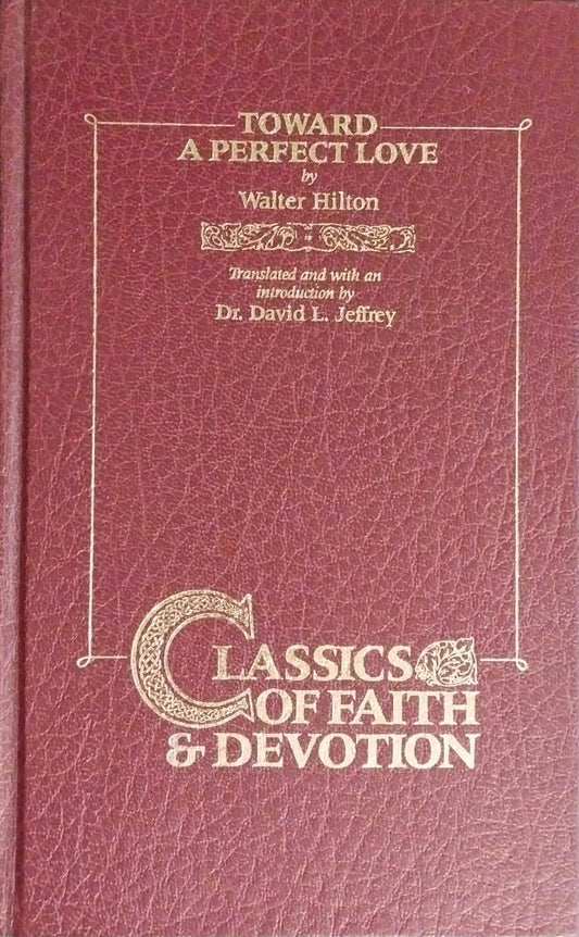 Toward a Perfect Love by Walter Hilton