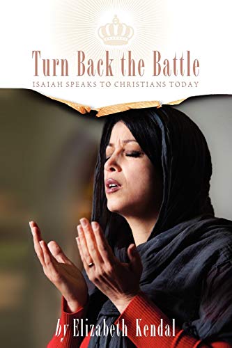 Turn Back the Battle by Elizabeth Kendal