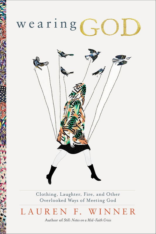Wearing God by Lauren F. Winner