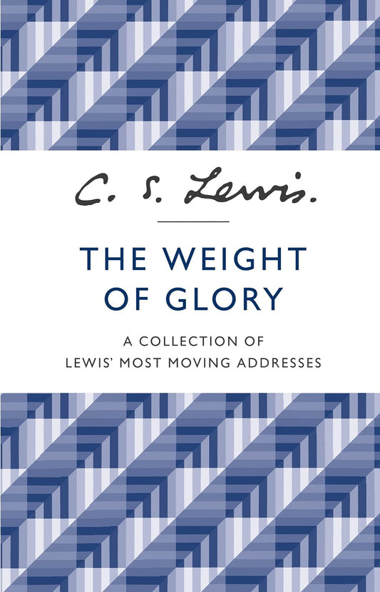 Weight of Glory by C.S. Lewis