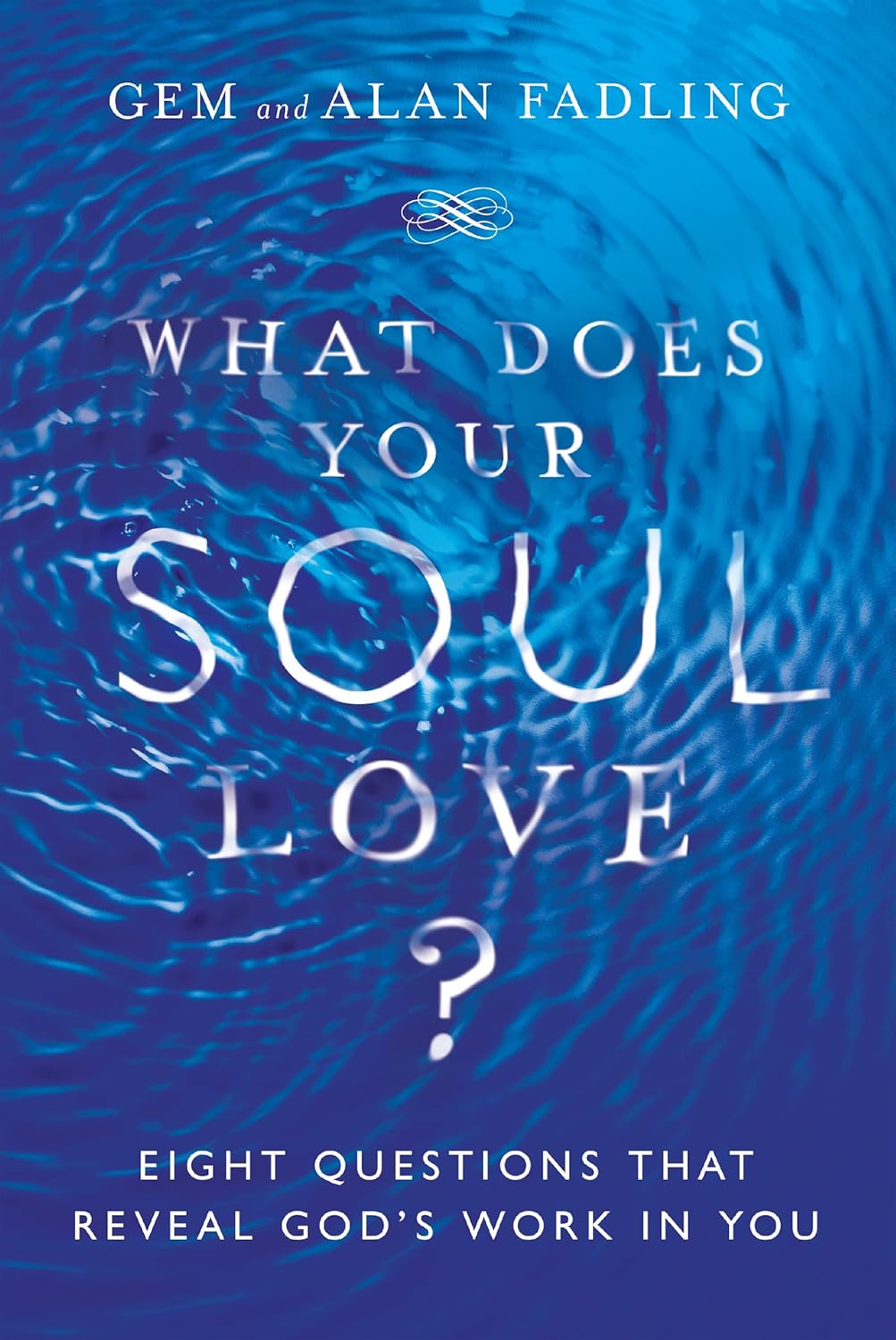 Book cover of 'What Does Your Soul Love?' with blue water design