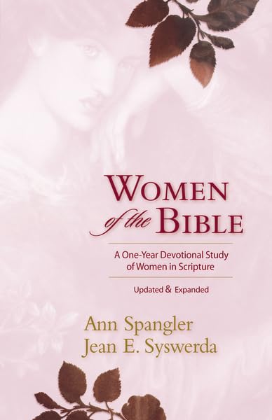 Women of the Bible: A One-Year Devotional Study of Women in Scripture by Ann Spangler and Jean E. Syswerda