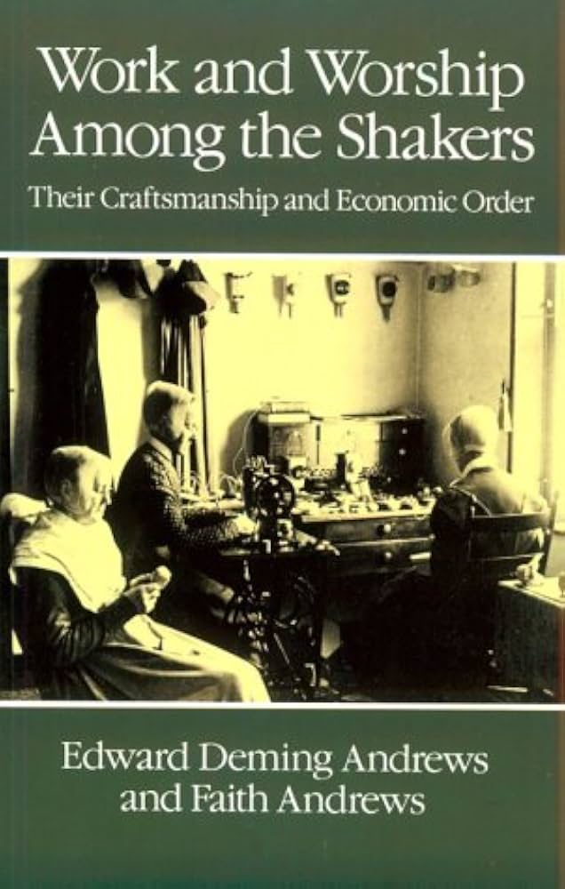 Book cover for 'Work and Worship Among the Shakers: Their Craftsmanship and Economic Order' by Edward Deming Andrews and Faith Andrews, featuring a sepia-toned historical photograph of Shaker workers in a workshop.
