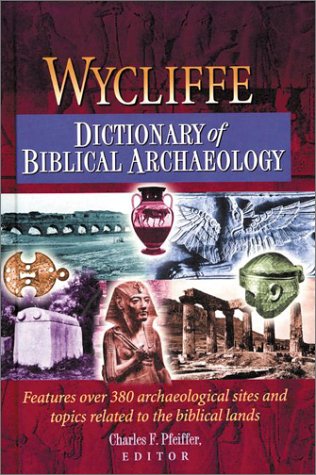 Book cover of 'Wycliffe Dictionary of Biblical Archaeology' with archaeological imagery and text.