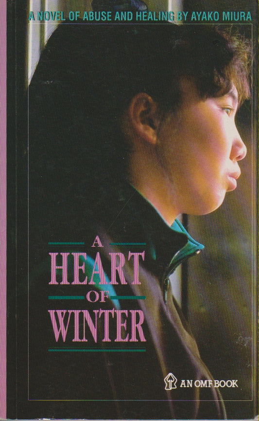 A Heart of Winter: A Novel of Abuse and Healing by Ayako Miura