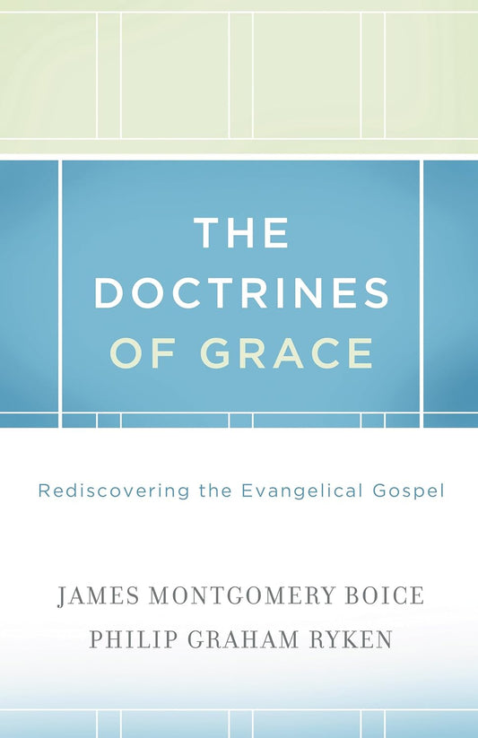 Doctrines of Grace by James Montgomery Boice and Philip Graham Ryken image 0