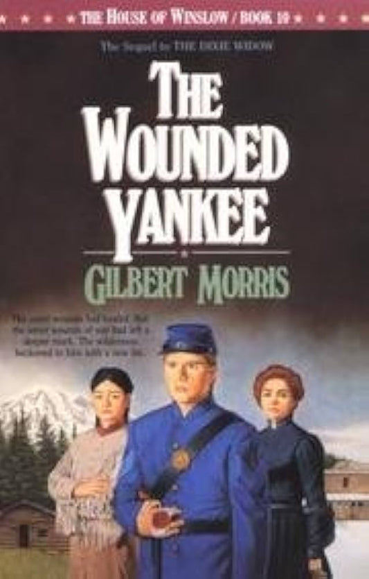 Wounded Yankee (House of Winslow #10) by Gilbert Morris image 0