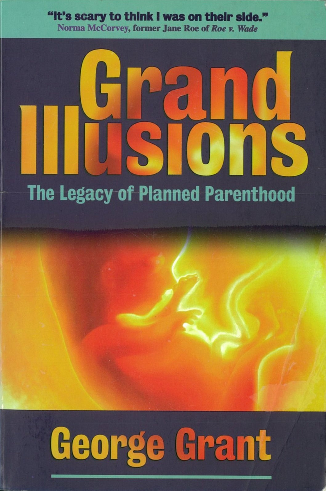 Grand Illusions: Legacy of Planned Parenthood by George Grant image 0