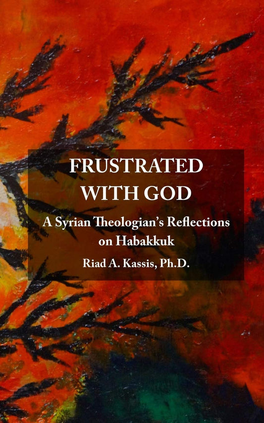 Frustrated With God: Syrian Theologian's Reflections on Habakkuk by Riad Kassis image 0