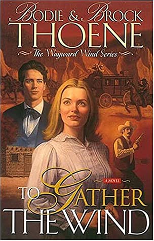 To Gather The Wind by Bodie & Brock Thoene image 0