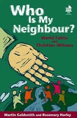 Who Is My Neighbour? by Martin Goldsmith and Rosemary Harley image 0