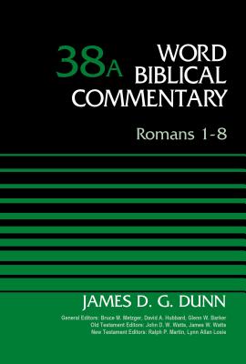Word Biblical Commentary: Romans 1-8 by James D. G. Dunn image 0