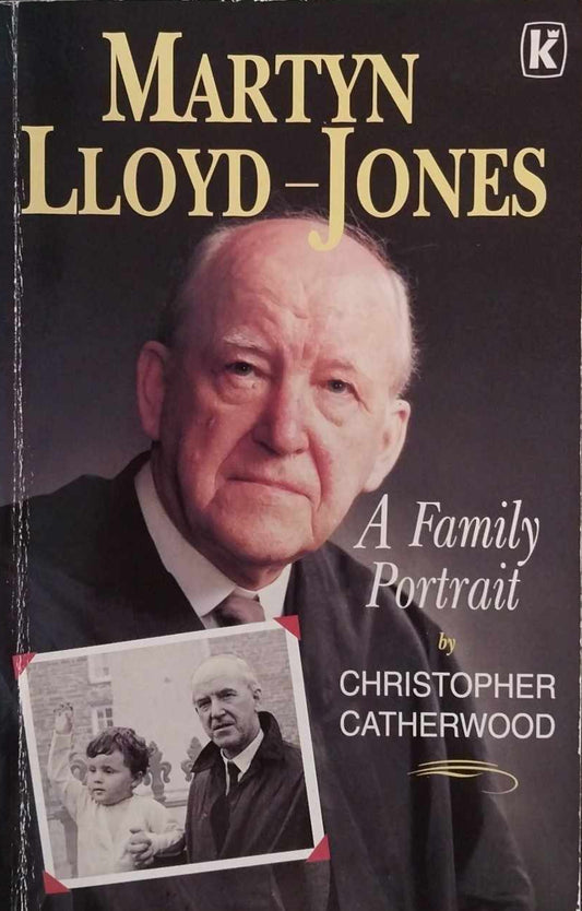 Martyn Lloyd-Jones: A Family Portrait by Christopher Catherwood image 0