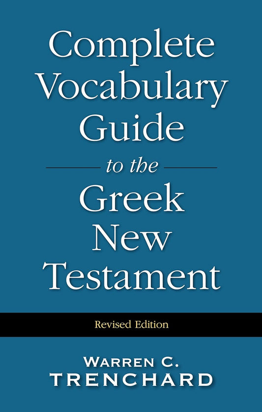 Complete Vocabulary Guide to the Greek New Testament by Warren C. Trenchard image 0