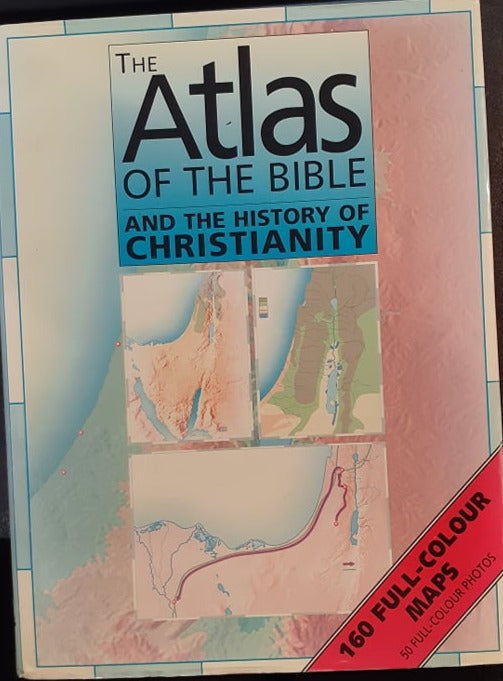 The Atlas of The Bible And The History of Christianity with 160 full-colour maps image 0
