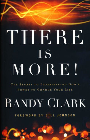 There Is More! by Randy Clark image 0