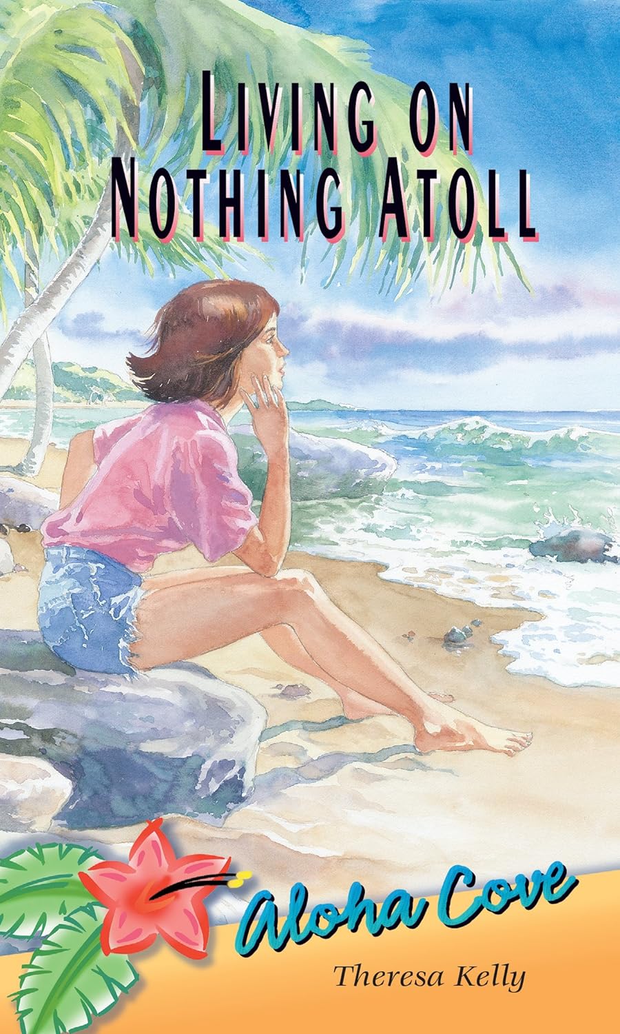 Living on Nothing Atoll (Aloha Cove #1) by Theresa Kelly image 0