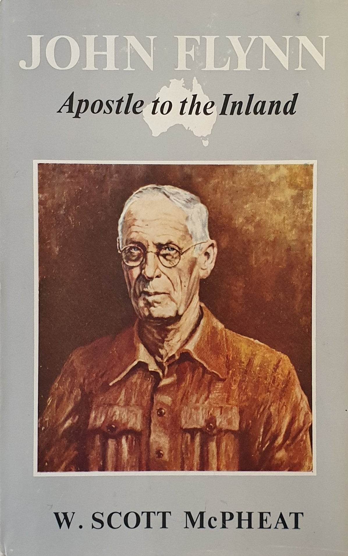 John Flynn: Apostle to the Inland by W. Scott McPheat image 0