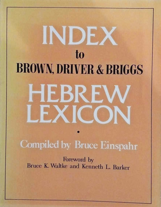 Index to Brown, Driver & Briggs Hebrew Lexicon compiled by Bruce Einspahr image 0