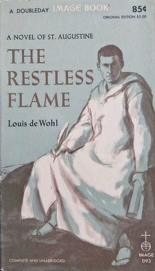 Restless Flame: A Novel about Saint Augustine by Louis de Wohl image 0