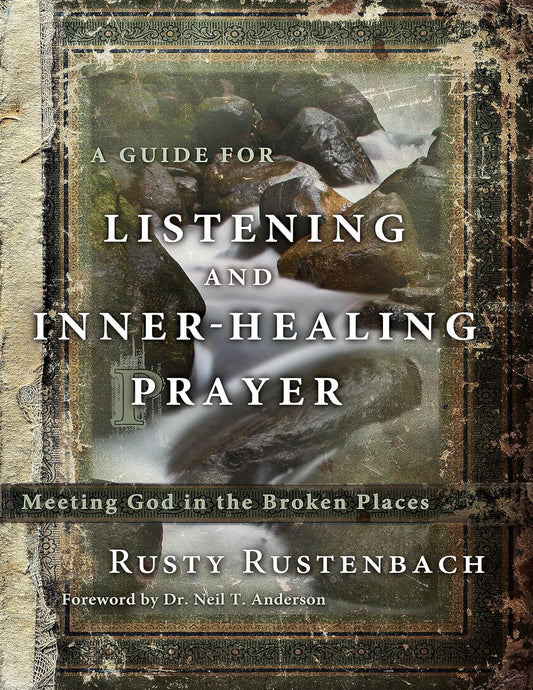 A Guide for Listening and Inner-Healing Prayer by Rusty Rustenbach image 0