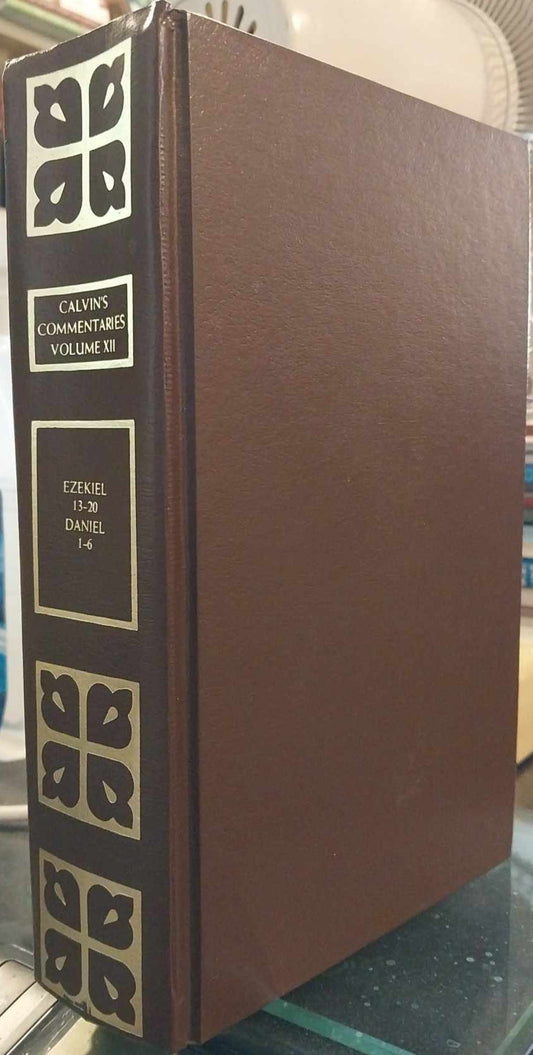 Calvin's Commentaries Volume XII: Ezekiel 13-20, Daniel 1-6 image 0