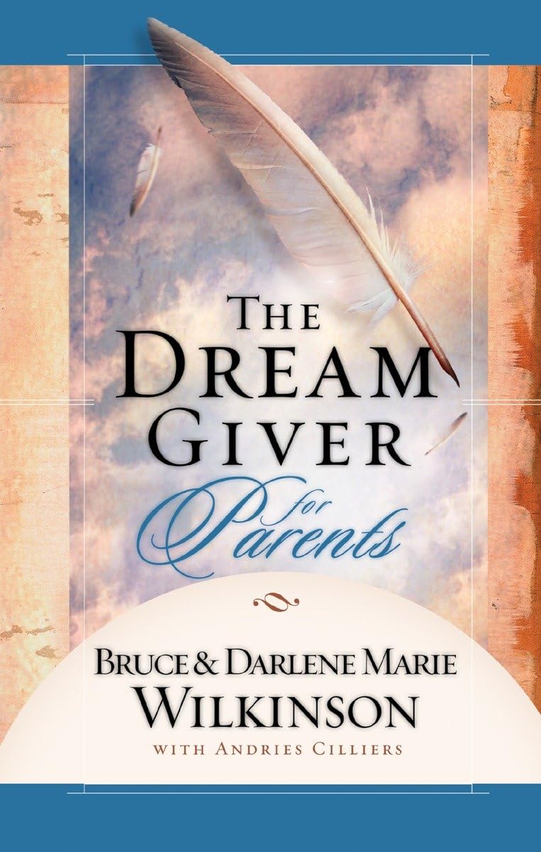 Dream Giver for Parents by Bruce Wilkinson and Darlene Marie Wilkinson image 0