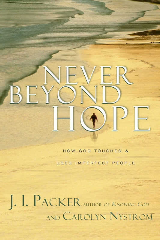 Never Beyond Hope by J.I. Packer and Carolyn Nystrom image 0