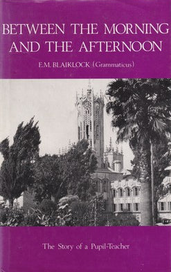Between the Morning and the Afternoon by E.M. Blaiklock image 0